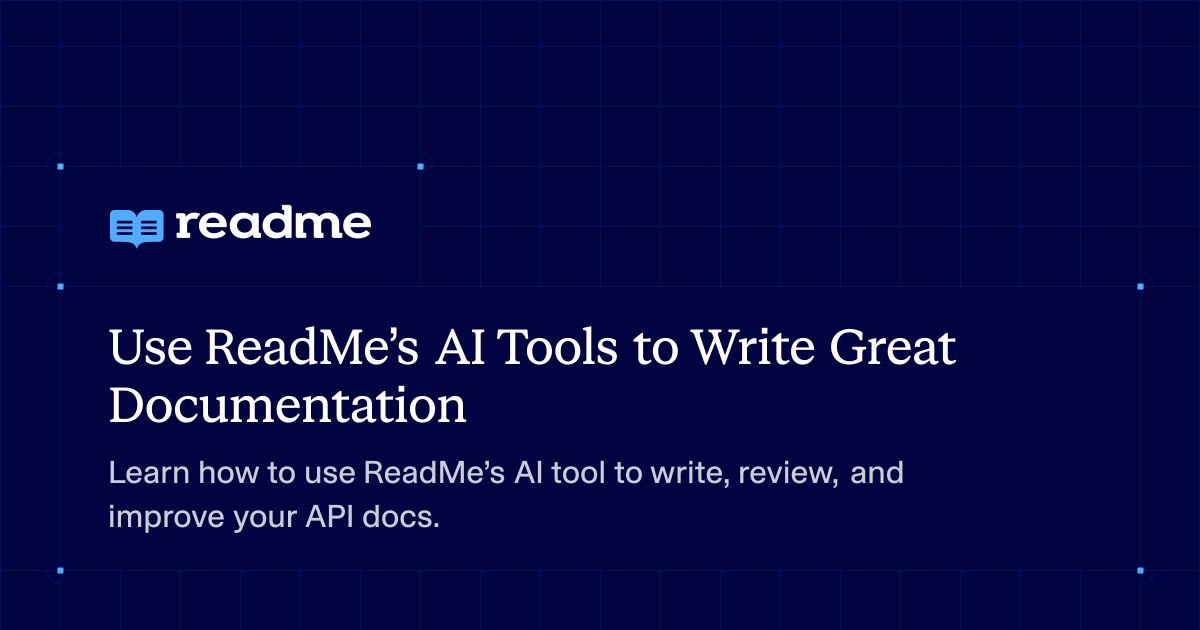 Use ReadMe’s AI Tools to Write Great Documentation · ReadMe
