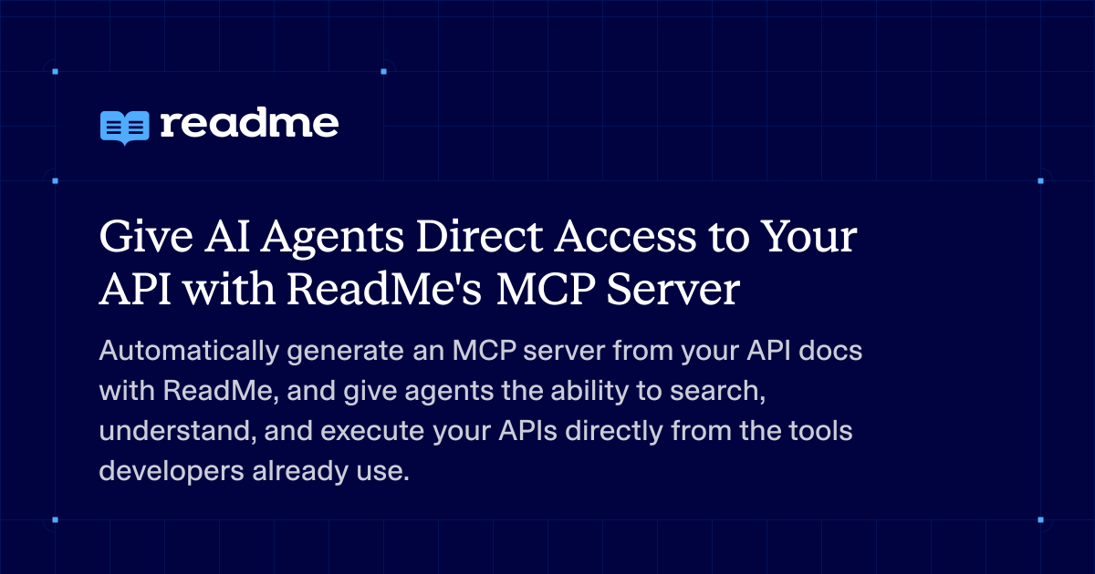 Give AI Agents Direct Access to Your API with ReadMe's MCP Server · ReadMe