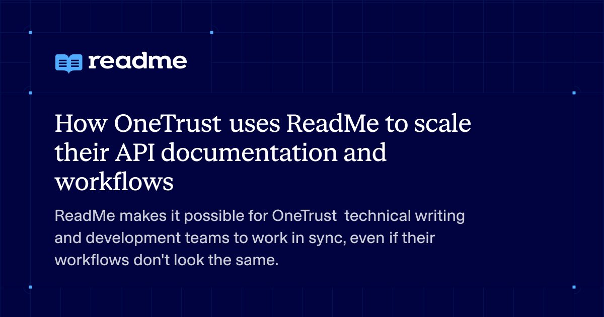 How OneTrust uses ReadMe to scale their API documentation and workflows ...
